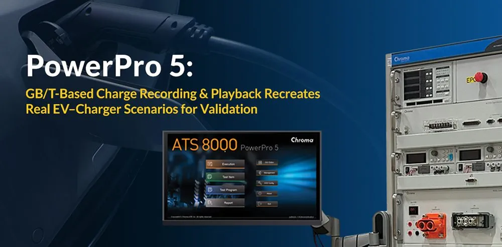 Chroma adds GB/T 27930 charge playback to its PowerPro 5 platform
